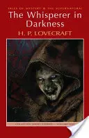 The Whisperer in Darkness: Collected Stories Volume One