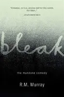 Bleak - Comedia mondenă - Bleak - The Mundane Comedy