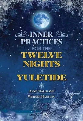 Practici interioare pentru cele douăsprezece nopți ale Crăciunului - Inner Practices for the Twelve Nights of Yuletide