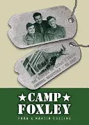 Camp Foxley - Istoria spitalelor generale 123 și 156 - Armata SUA - Camp Foxley - The History of the 123rd and 156th General Hospitals - US Army