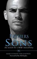 Tați și fii: Căutarea unei noi masculinități (The Search for a New Masculinity) - Fathers and Sons: The Search for a New Masculinity