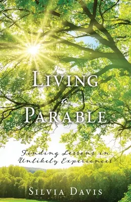 Trăind o parabolă: Găsirea de lecții în experiențe improbabile - Living a Parable: Finding Lessons in Unlikely Experiences