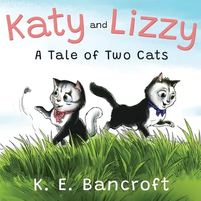Katy și Lizzy (Povestea a două pisici) - Katy and Lizzy (A Tale of Two Cats)