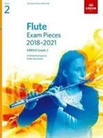 Flute Exam Pieces 2018-2021, ABRSM Grade 2 - Selected from the 2018-2021 syllabus. Partitură și părți, descărcări audio - Flute Exam Pieces 2018-2021, ABRSM Grade 2 - Selected from the 2018-2021 syllabus. Score & Part, Audio Downloads
