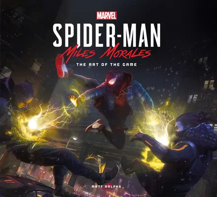 Marvel's Spider-Man: Miles Morales arta jocului - Marvel's Spider-Man: Miles Morales the Art of the Game