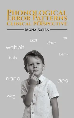 Modele de erori fonologice dintr-o perspectivă clinică (Phonological Error Patterns from a Clinical Perspective) - Phonological Error Patterns from a Clinical Perspective