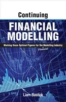 Continuarea modelării financiare: Elaborarea cifrelor optime pentru industria modelării (financiare) - Continuing Financial Modelling: Working Those Optimal Figures For the (Financial) Modelling Industry