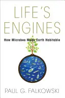Motoarele vieții: Cum au făcut microbii Pământul locuibil - Life's Engines: How Microbes Made Earth Habitable