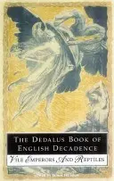 The Dedalus Book of English Decadence: Împărați josnici și degenerați eleganți - The Dedalus Book of English Decadence: Vile Emperors and Elegant Degenerates