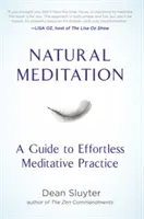 Meditația naturală: Un ghid pentru o practică meditativă fără efort - Natural Meditation: A Guide to Effortless Meditative Practice