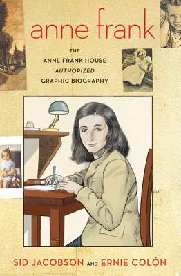 Anne Frank: Biografia grafică autorizată a Casei Anne Frank - Anne Frank: The Anne Frank House Authorized Graphic Biography