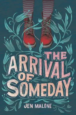 Sosirea zilei de mâine (The Arrival of Someday) - The Arrival of Someday