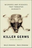 Germeni ucigași: Microbii și bolile care amenință omenirea - Killer Germs: Microbes and Diseases That Threaten Humanity