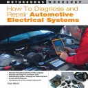 Cum să diagnosticați și să reparați sistemele electrice auto - How to Diagnose and Repair Automotive Electrical Systems