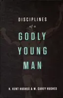 Disciplinele unui tânăr evlavios - Disciplines of a Godly Young Man