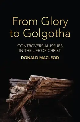 De la glorie la Golgota: Probleme controversate în viața lui Hristos - From Glory to Golgotha: Controversial Issues in the Life of Christ