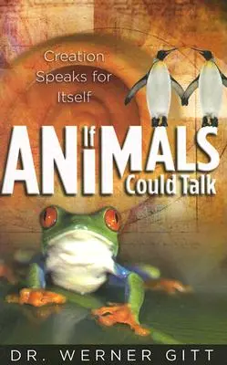 Dacă animalele ar putea vorbi: Creația vorbește pentru ea însăși - If Animals Could Talk: Creation Speaks for Itself
