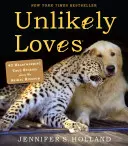 Iubiri improbabile: 43 de povești adevărate și înduioșătoare din regatul animalelor - Unlikely Loves: 43 Heartwarming True Stories from the Animal Kingdom