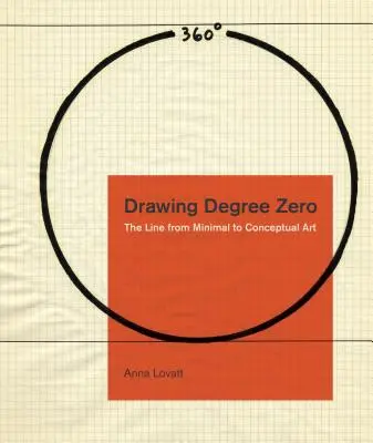 Drawing Degree Zero: Linia de la arta minimală la cea conceptuală - Drawing Degree Zero: The Line from Minimal to Conceptual Art