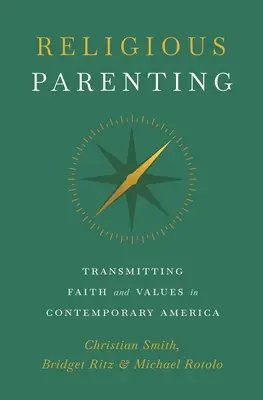 Religious Parenting: Transmiterea credinței și a valorilor în America contemporană - Religious Parenting: Transmitting Faith and Values in Contemporary America