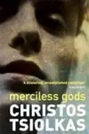 Zeii fără milă (Tsiolkas Christos (Autor)) - Merciless Gods (Tsiolkas Christos (Author))