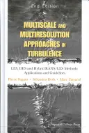 Abordări multiscale și multirezoluție în turbulență - metode Les, Des și hibride Rans/Les: Aplicații și orientări - Multiscale and Multiresolution Approaches in Turbulence - Les, Des and Hybrid Rans/Les Methods: Applications and Guidelines
