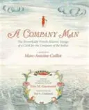 Un om al companiei: Remarcabila călătorie franco-atlantică a unui funcționar pentru Compania Indiilor [Hc] - A Company Man: The Remarkable French-Atlantic Voyage of a Clerk for the Company of the Indies [Hc]