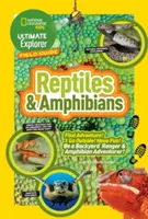 Ultimate Explorer Field Guide: Reptile și amfibieni: Găsiți aventura! Du-te afară! Distrează-te! Fii un Ranger de curte și un aventurier al amfibienilor - Ultimate Explorer Field Guide: Reptiles and Amphibians: Find Adventure! Go Outside! Have Fun! Be a Backyard Ranger and Amphibian Adventurer