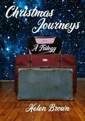 Călătoriile de Crăciun: O trilogie - Christmas Journeys: A Trilogy