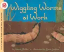 Viermii agitați la lucru - Wiggling Worms at Work