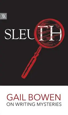 Sleuth: Gail Bowen despre scrierea misterelor - Sleuth: Gail Bowen on Writing Mysteries