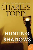 Hunting Shadows: Un mister al inspectorului Ian Rutledge - Hunting Shadows: An Inspector Ian Rutledge Mystery