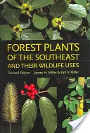 Plantele forestiere din sud-est și utilizările lor pentru fauna sălbatică (Forest Plants of the Southeast and Their Wildlife Uses) - Forest Plants of the Southeast and Their Wildlife Uses