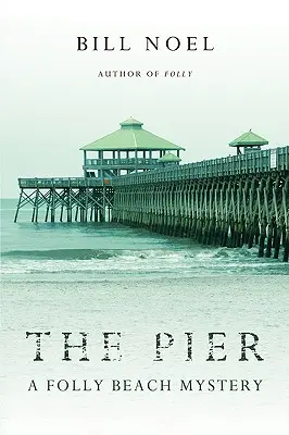 The Pier: Un mister Folly Beach - The Pier: A Folly Beach Mystery