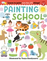 Școala de pictură: Învață să pictezi mai mult de 250 de lucruri! - Painting School: Learn to Paint More Than 250 Things!