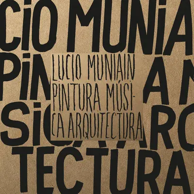 Lucio Muniain: Pictură, muzică, arhitectură - Lucio Muniain: Painting, Music, Architecture