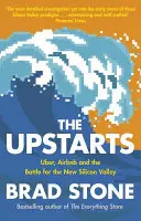 Upstarts - Uber, Airbnb și lupta pentru noua Silicon Valley (Stone Brad (Autor)) - Upstarts - Uber, Airbnb and the Battle for the New Silicon Valley (Stone Brad (Author))