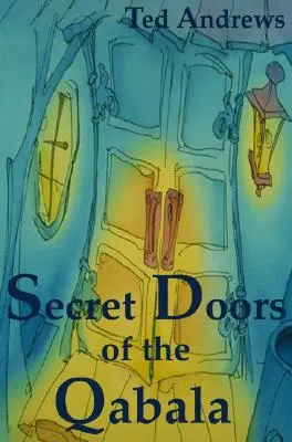 Ușile secrete ale Qabala - Secret Doors of the Qabala