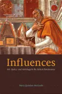 Influențe: Artă, optică și astrologie în Renașterea italiană - Influences: Art, Optics, and Astrology in the Italian Renaissance