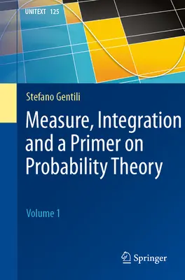 Măsură, integrare și un abecedar de teoria probabilităților: Volumul 1 - Measure, Integration and a Primer on Probability Theory: Volume 1