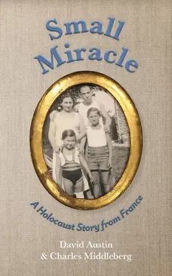 Mic miracol: O poveste despre Holocaust din Franța - Small Miracle: A Holocaust Story from France