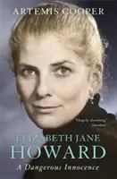 Elizabeth Jane Howard: O inocență periculoasă - Elizabeth Jane Howard: A Dangerous Innocence