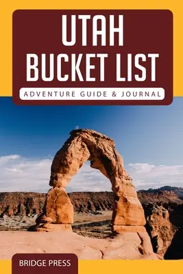 ﻿﻿Ghid și jurnal de aventură Utah Bucket List - ﻿﻿Utah Bucket List Adventure Guide & Journal
