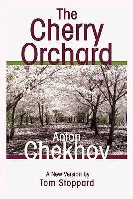 Livada de vișini: O comedie în patru acte - The Cherry Orchard: A Comedy in Four Acts