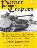 Panzertruppen: Ghidul complet pentru crearea și utilizarea în luptă a forței de tancuri a Germaniei, 1943-1945/Formații, organizații, T - Panzertruppen: The Complete Guide to the Creation & Combat Employment of Germany's Tank Force, 1943-1945/Formations, Organizations, T