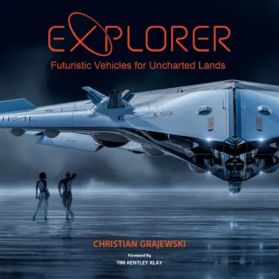 Explorer: Vehicule futuriste pentru ținuturi neexplorate - Explorer: Futuristic Vehicles for Uncharted Lands