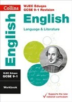 WJEC Eduqas GCSE 9-1 English Language and Literature Workbook - Ideal pentru învățarea acasă, examene 2022 și 2023 - WJEC Eduqas GCSE 9-1 English Language and Literature Workbook - Ideal for Home Learning, 2022 and 2023 Exams