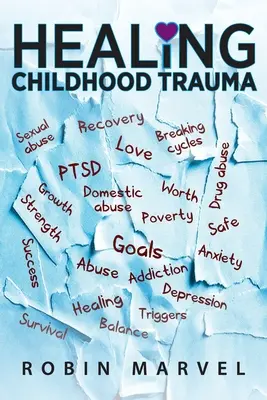 Vindecarea traumelor din copilărie: Transformarea durerii în scop cu ajutorul creșterii posttraumatice - Healing Childhood Trauma: Transforming Pain into Purpose with Post-Traumatic Growth