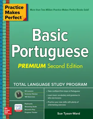 Practica face perfecțiunea: portugheză de bază, ediția a doua premium - Practice Makes Perfect: Basic Portuguese, Premium Second Edition