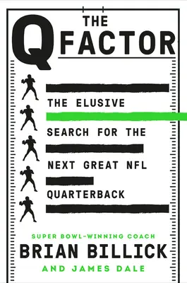 Factorul Q: Căutarea evazivă a următorului mare fundaș din NFL - The Q Factor: The Elusive Search for the Next Great NFL Quarterback